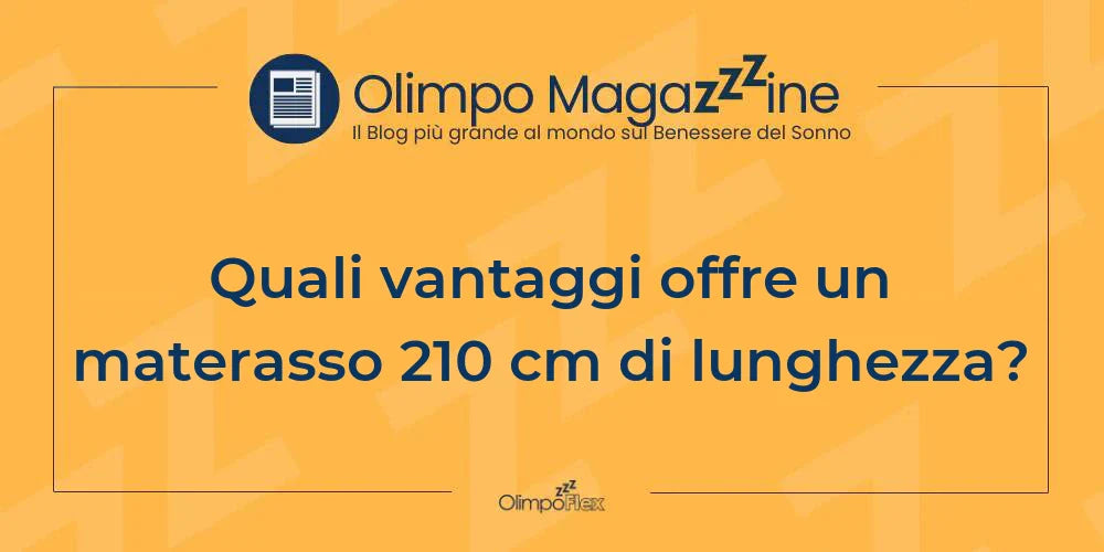 Quali vantaggi offre un materasso 210 cm di lunghezza?