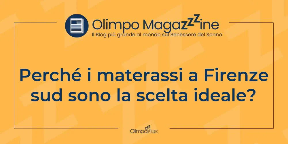 Perché i materassi a Firenze sud sono la scelta ideale?