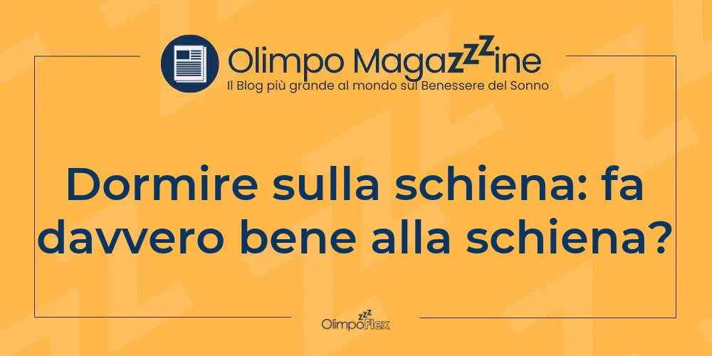 Dormire sulla schiena: fa davvero bene alla schiena?