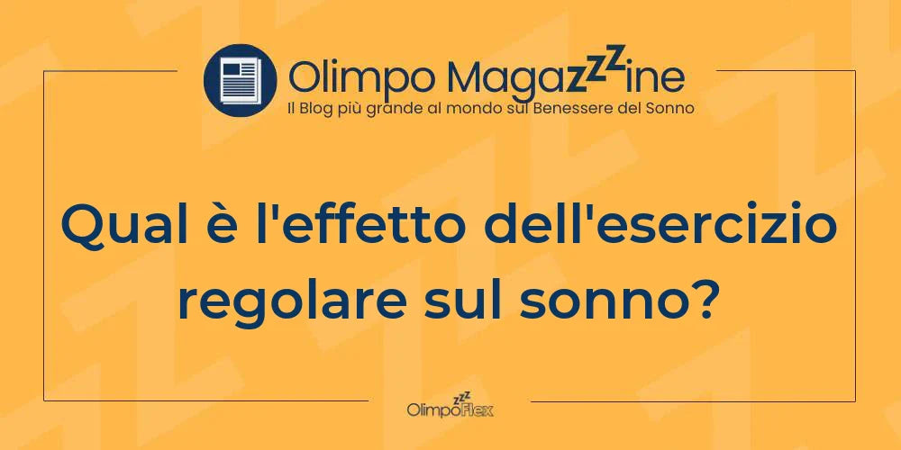 Qual è l'effetto dell'esercizio regolare sul sonno?