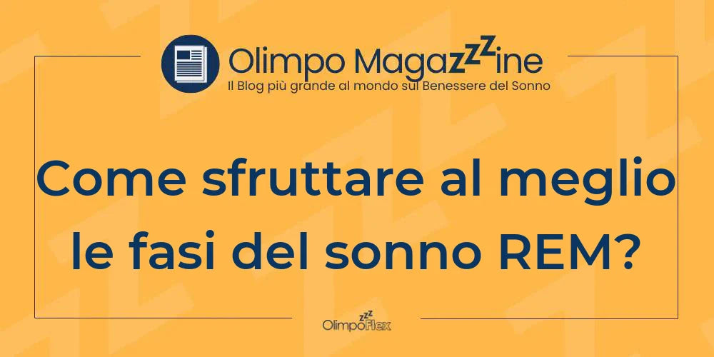 Come sfruttare al meglio le fasi del sonno REM?