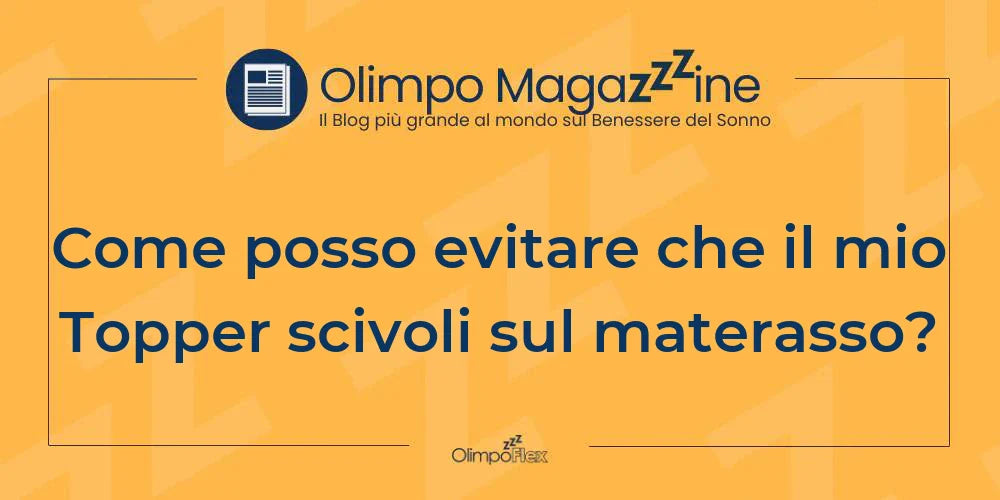 Come posso evitare che il mio Topper scivoli sul materasso?