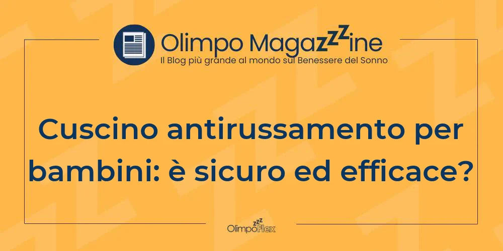 Cuscino antirussamento per bambini: è sicuro ed efficace?