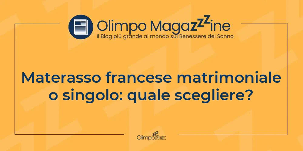 Materasso francese matrimoniale o singolo: quale scegliere?