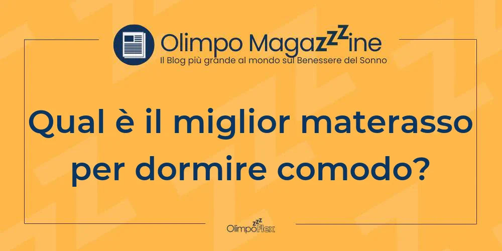 Qual è il miglior materasso per dormire comodo?