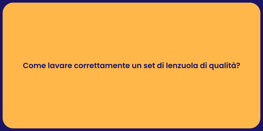 Come lavare correttamente un set di lenzuola di qualità?