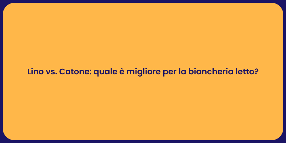 Lino vs. Cotone: quale è migliore per la biancheria letto?