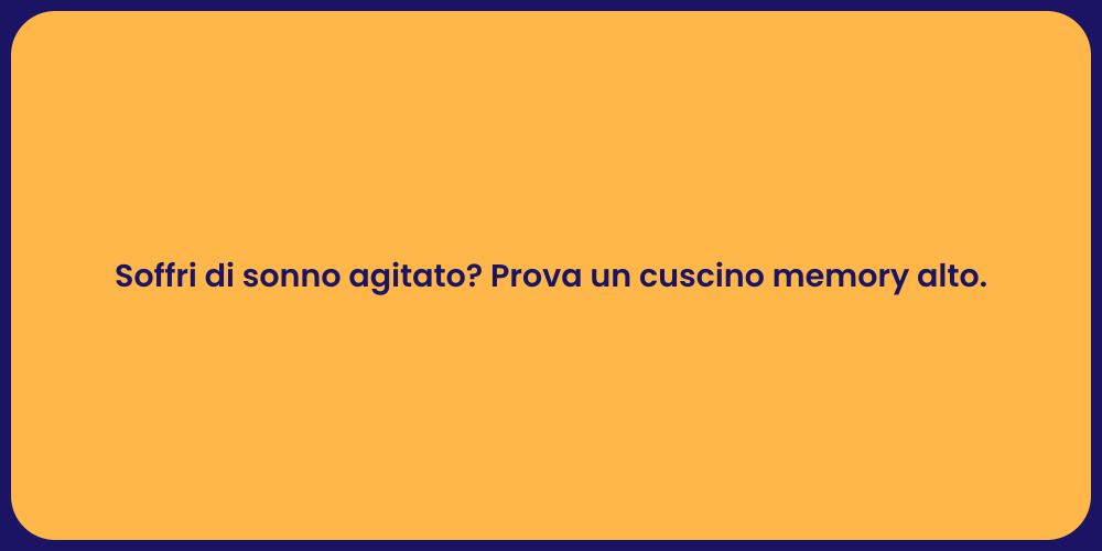 Soffri di sonno agitato? Prova un cuscino memory alto.