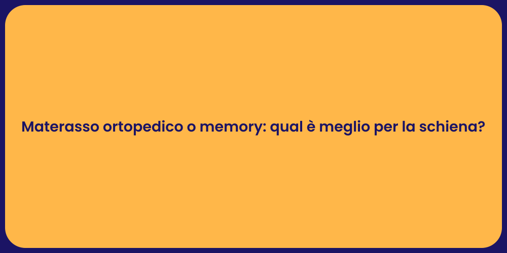 Materasso ortopedico o memory: qual è meglio per la schiena?