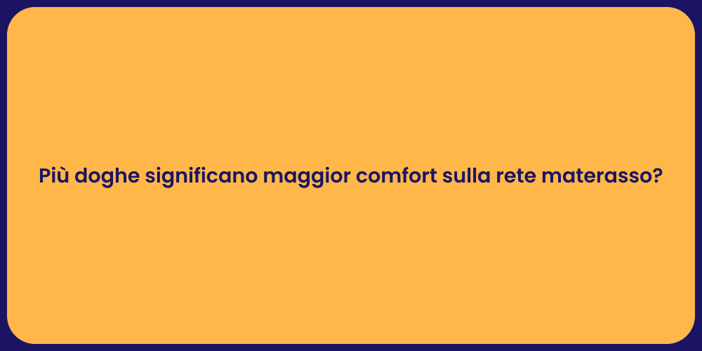 Più doghe significano maggior comfort sulla rete materasso?