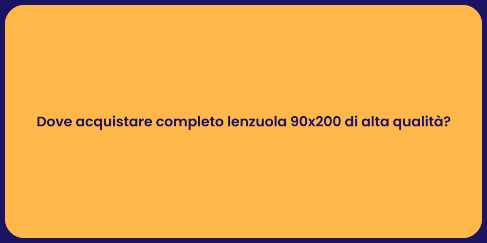 Dove acquistare completo lenzuola 90x200 di alta qualità?