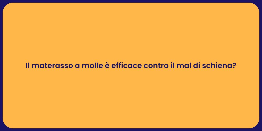 Il materasso a molle è efficace contro il mal di schiena?