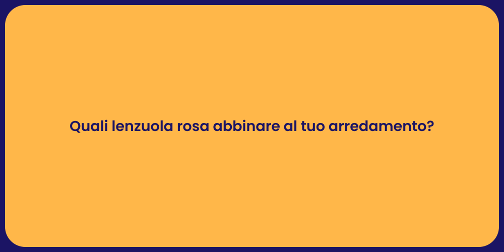 Quali lenzuola rosa abbinare al tuo arredamento?