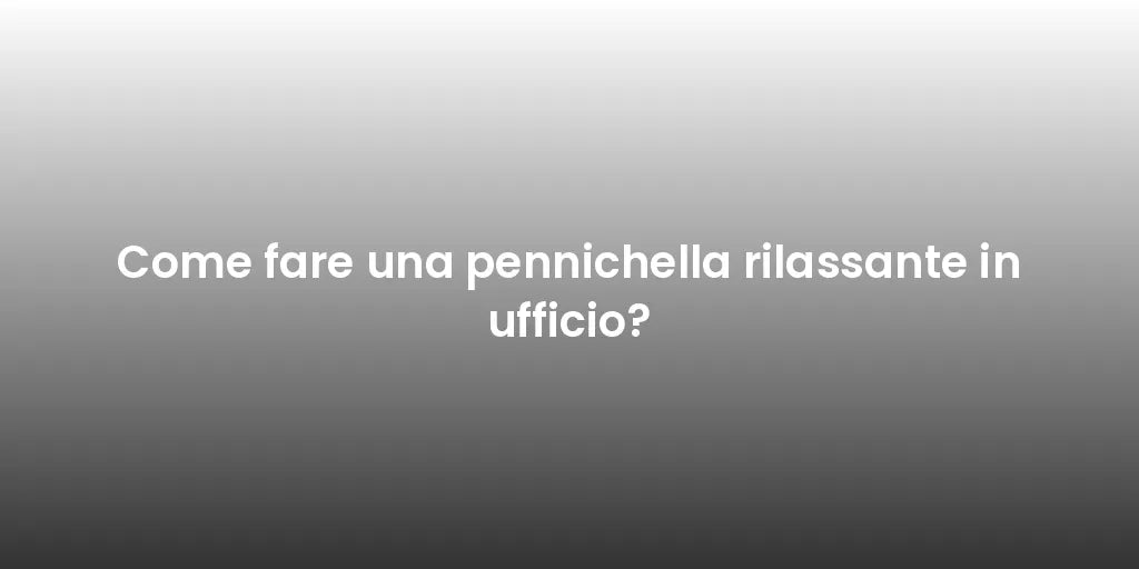 Come fare una pennichella rilassante in ufficio?
