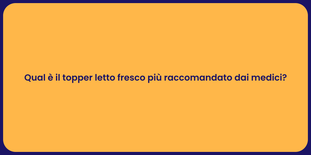 Qual è il topper letto fresco più raccomandato dai medici?