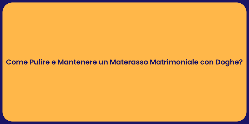 Come Pulire e Mantenere un Materasso Matrimoniale con Doghe?