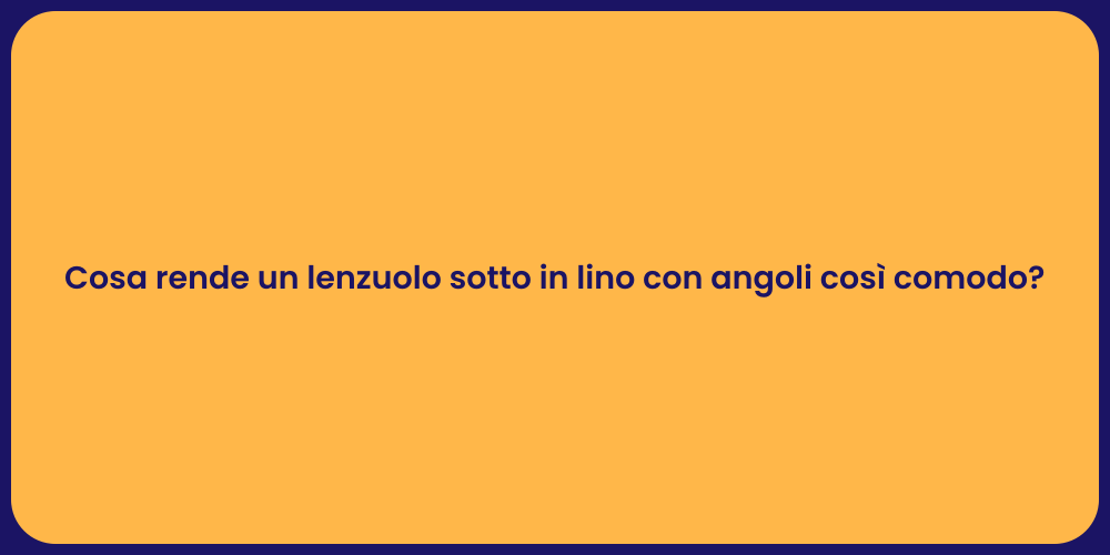 Cosa rende un lenzuolo sotto in lino con angoli così comodo?