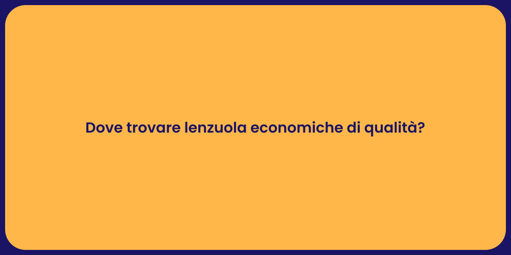 Dove trovare lenzuola economiche di qualità?