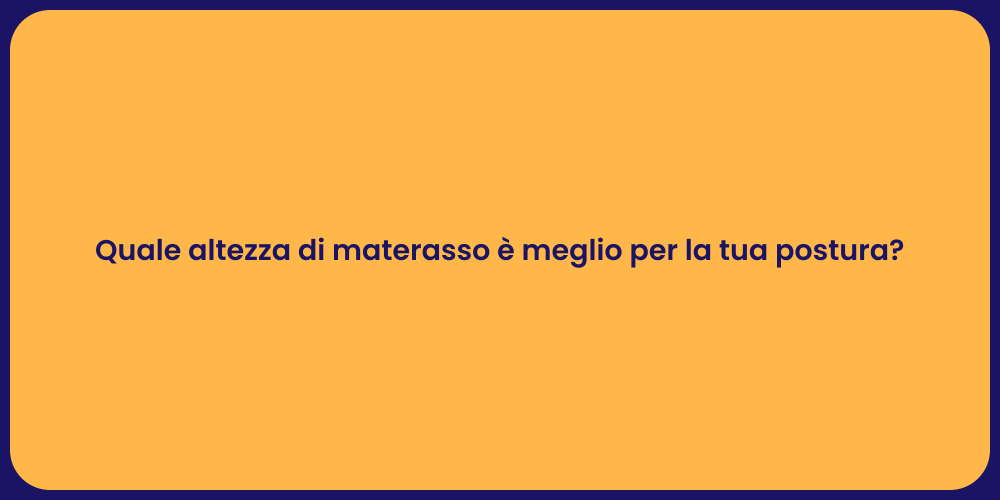 Materasso: quale altezza è ideale?