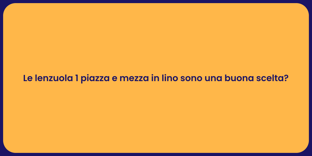 Le lenzuola 1 piazza e mezza in lino sono una buona scelta?