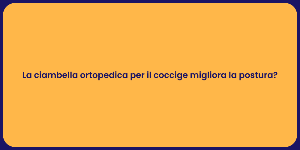 La ciambella ortopedica per il coccige migliora la postura?