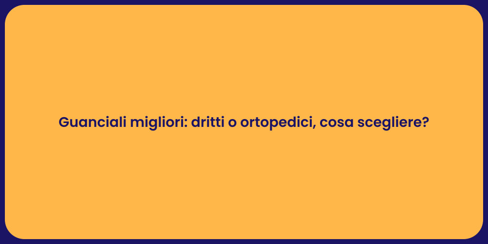 Guanciali migliori: dritti o ortopedici, cosa scegliere?