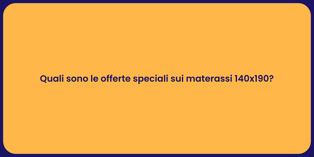 Quali sono le offerte speciali sui materassi 140x190?