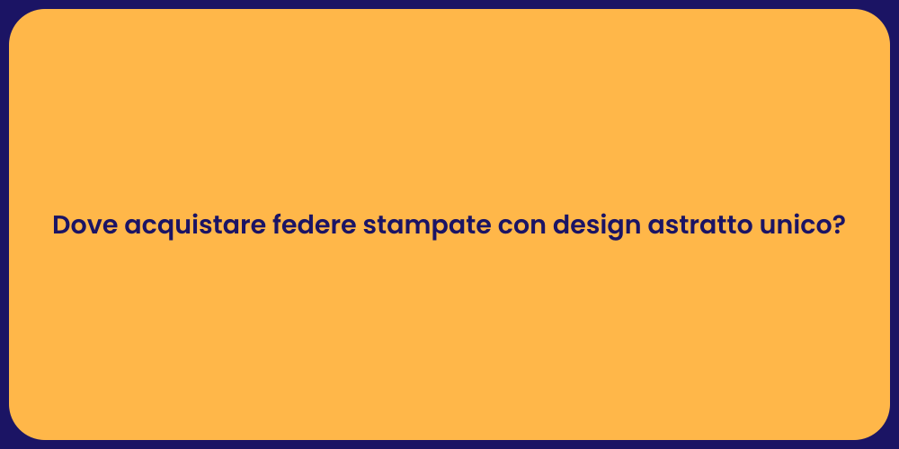 Dove acquistare federe stampate con design astratto unico?