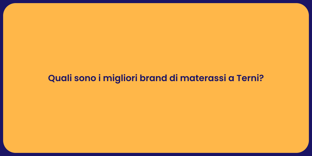 Quali sono i migliori brand di materassi a Terni?