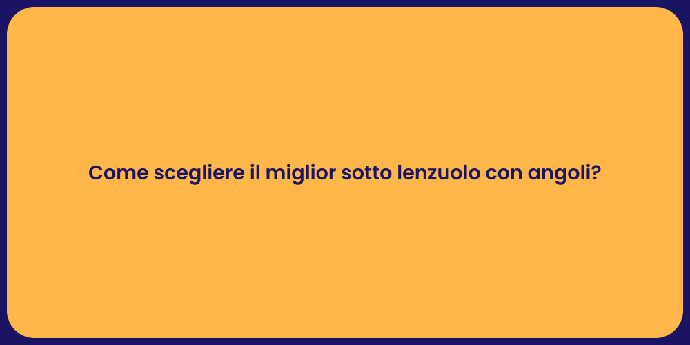 Come scegliere il miglior sotto lenzuolo con angoli?