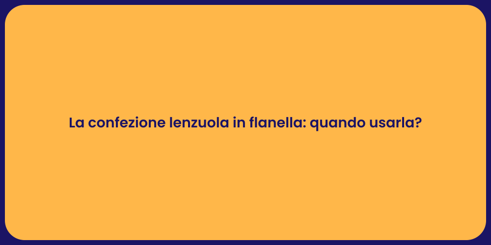 La confezione lenzuola in flanella: quando usarla?