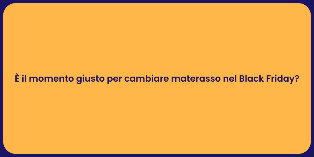 È il momento giusto per cambiare materasso nel Black Friday?