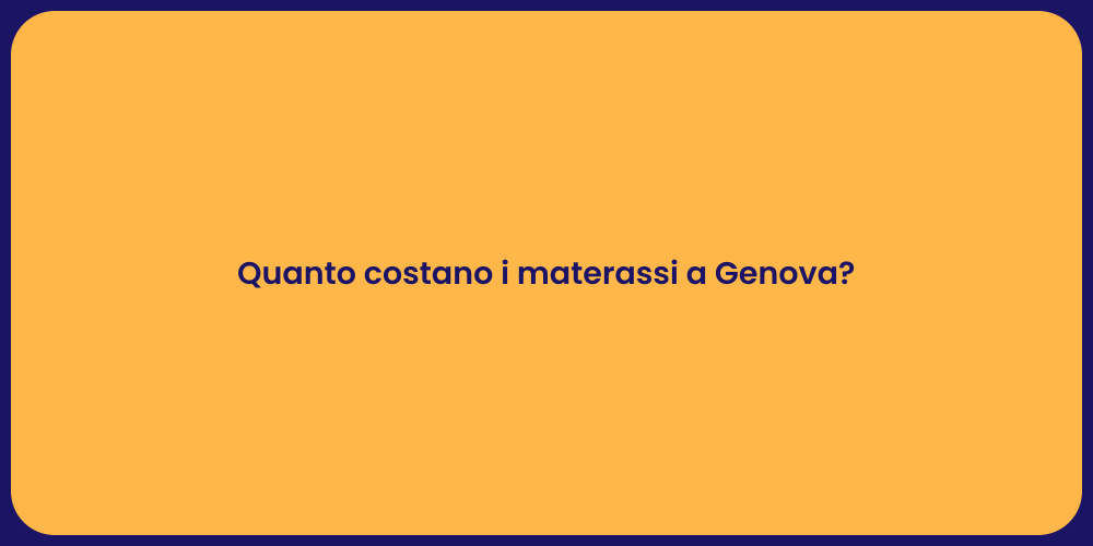 Quanto costano i materassi a Genova?