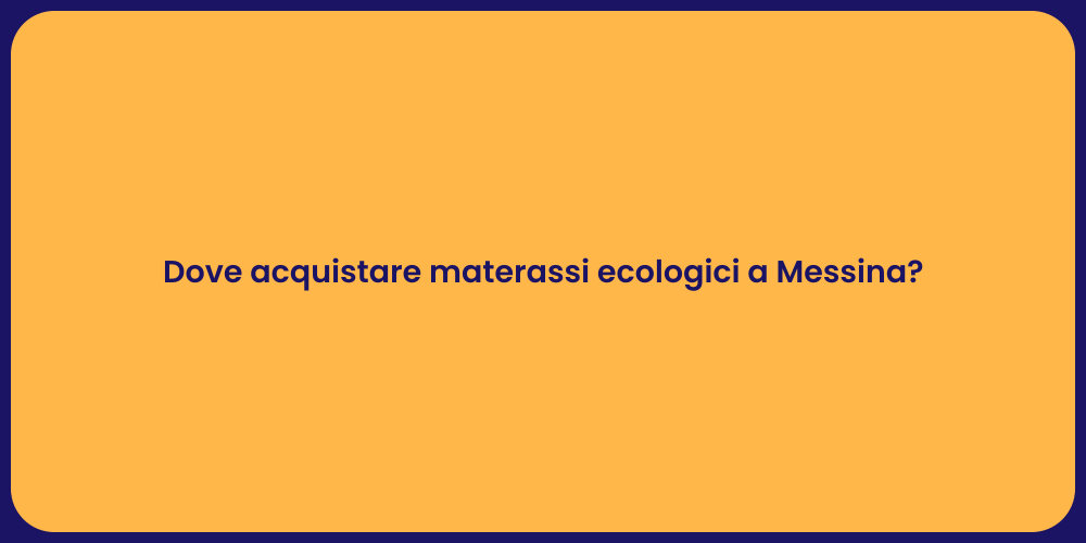 Dove acquistare materassi ecologici a Messina?