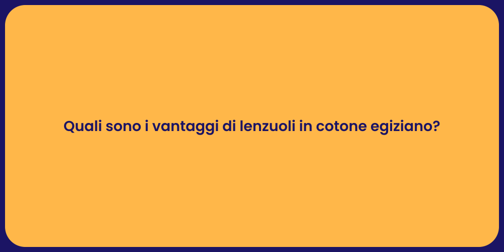Quali sono i vantaggi di lenzuoli in cotone egiziano?
