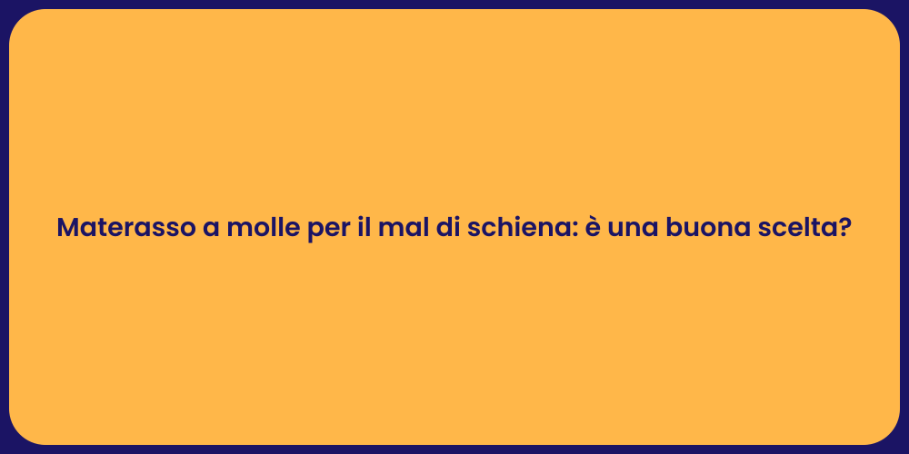 Materasso a molle per il mal di schiena: è una buona scelta?