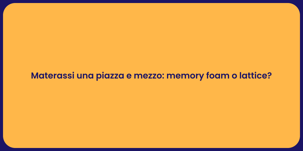 Materassi una piazza e mezzo: memory foam o lattice?