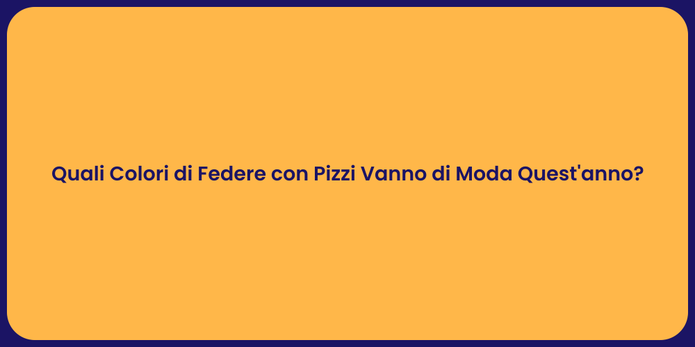 Quali Colori di Federe con Pizzi Vanno di Moda Quest'anno?