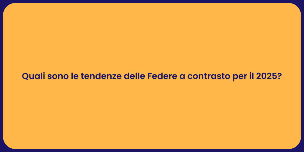 Quali sono le tendenze delle Federe a contrasto per il 2025?