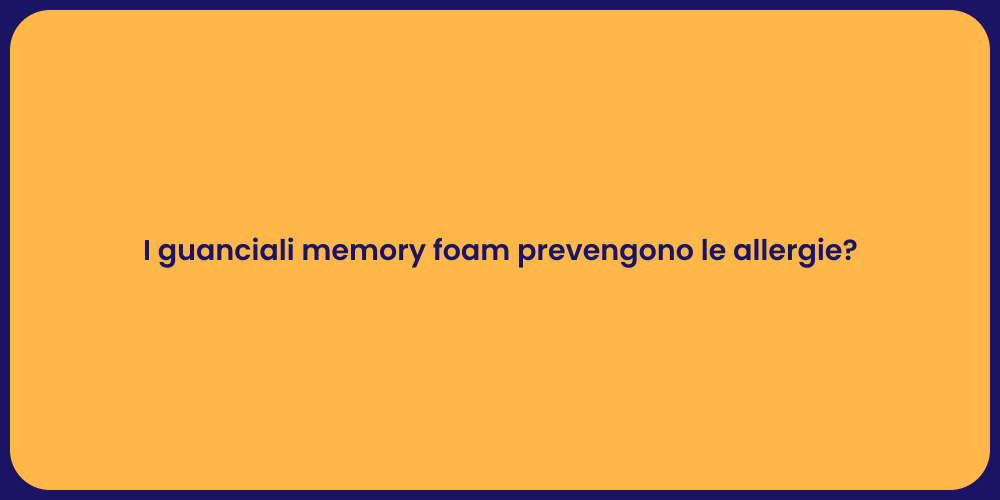 I guanciali memory foam prevengono le allergie?
