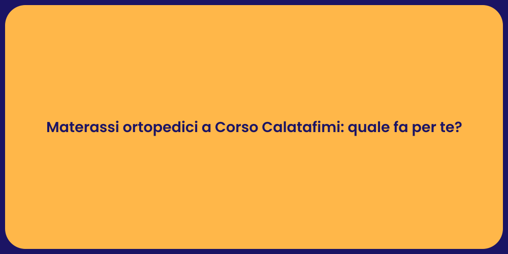 Materassi a Corso Calatafimi: Comfort Ortopedico