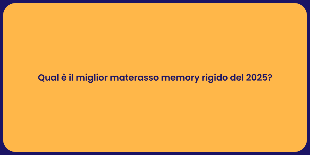 Qual è il miglior materasso memory rigido del 2025?