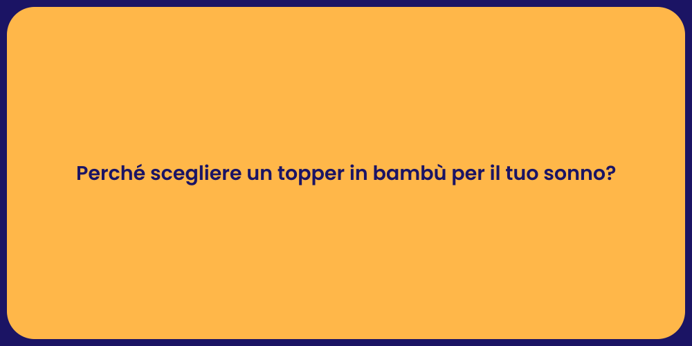 Perché scegliere un topper in bambù per il tuo sonno?