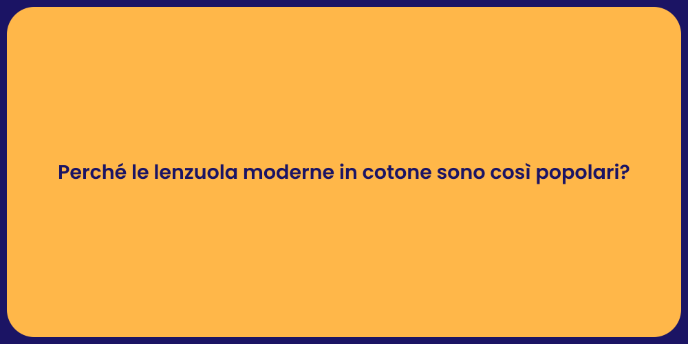 Perché le lenzuola moderne in cotone sono così popolari?