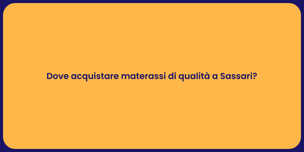 Dove acquistare materassi di qualità a Sassari?