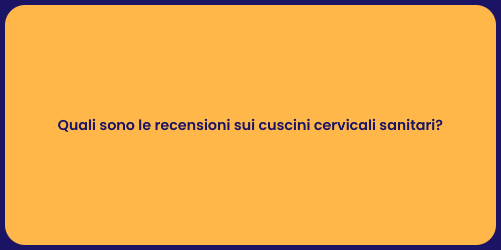 Cuscini Cervicali: Recensioni e Comfort