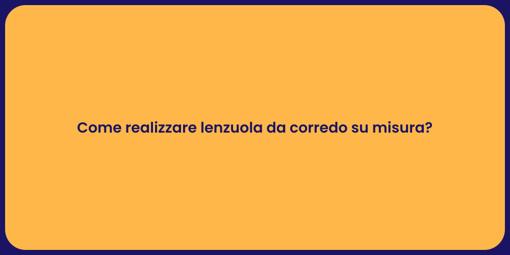Come realizzare lenzuola da corredo su misura?