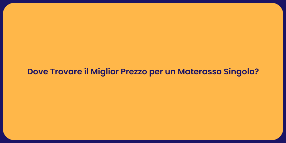 Dove Trovare Materassi Singoli Convenienti