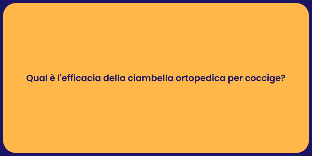 Qual è l'efficacia della ciambella ortopedica per coccige?