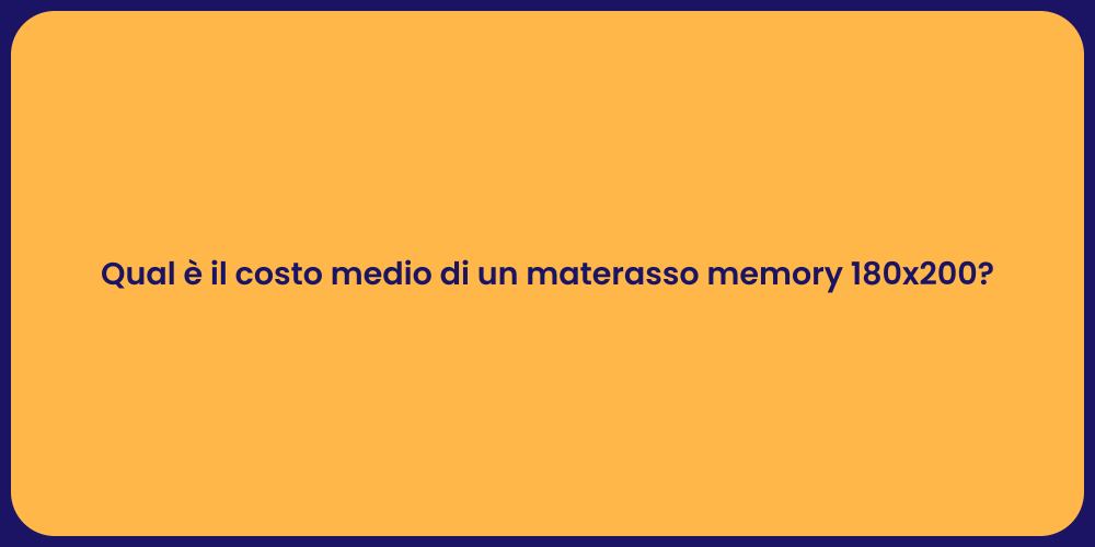 Qual è il costo medio di un materasso memory 180x200?